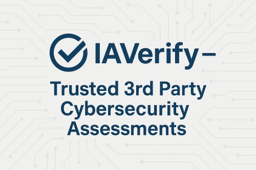 IAVerify – Trusted 3rd Party Cybersecurity Assessments