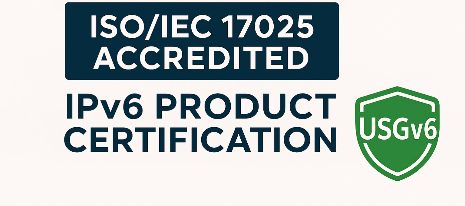 ISO/IEC 17025 Accredited IPv6 Product Certification